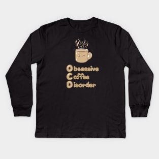 OCD (Obsessive Coffee Disorder) Cute Logo Design - Chocolate Coffee Kids Long Sleeve T-Shirt